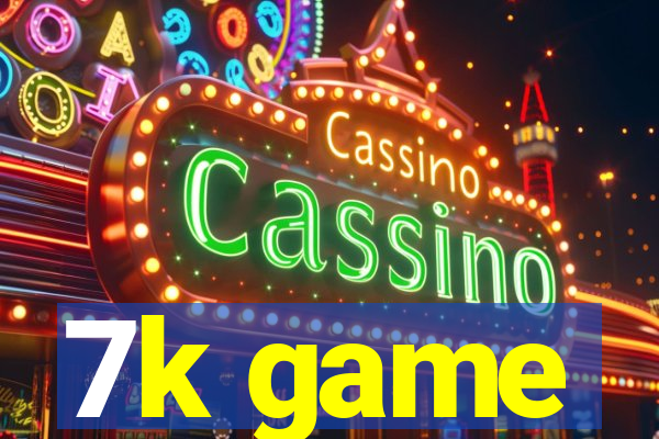 7k game